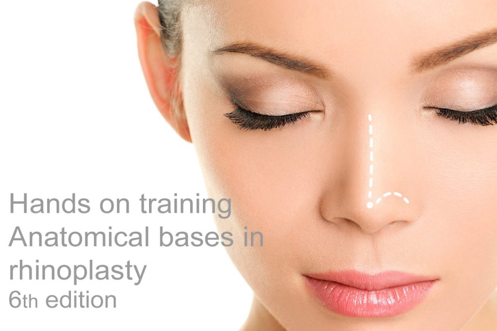 Hands-on Training Anatomical Bases Rhinoplasty – 6th Edition
